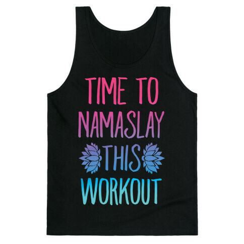 Time To Namaslay This Workout Tank Top