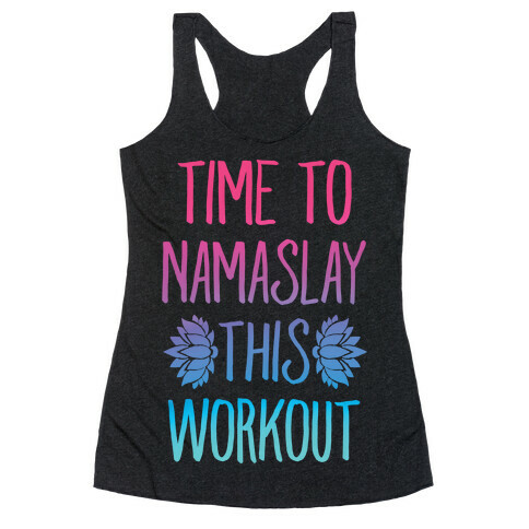 Time To Namaslay This Workout Racerback Tank Top