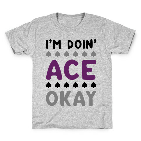 I'm Doin' Ace Okay Kids T-Shirt