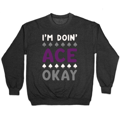 I'm Doin' Ace Okay White Print  Pullover