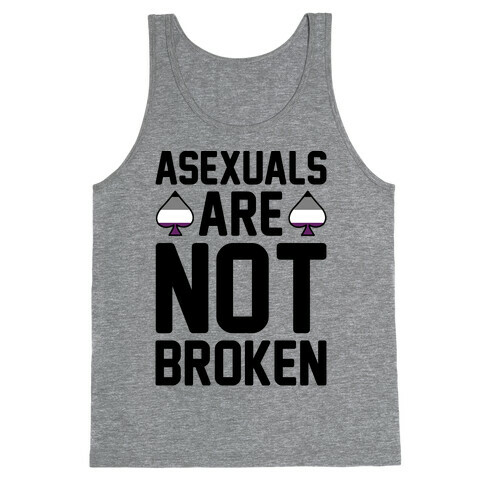 Asexuals Are Not Broken Tank Top