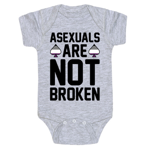 Asexuals Are Not Broken Baby One-Piece