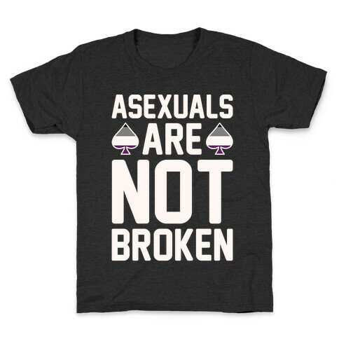 Asexuals Are Not Broken White Print Kids T-Shirt
