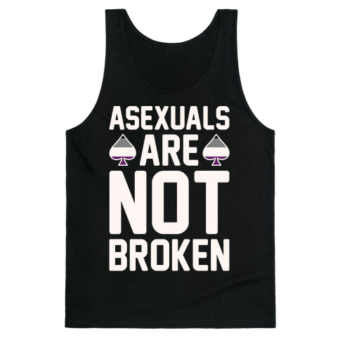 Asexuals Are Not Broken White Print Tank Top