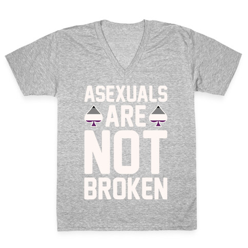 Asexuals Are Not Broken White Print V-Neck Tee Shirt