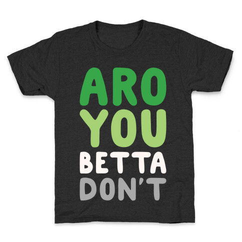 Aro You Betta Don't Parody White Print Kids T-Shirt
