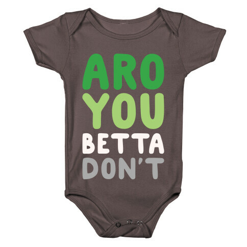 Aro You Betta Don't Parody White Print Baby One-Piece