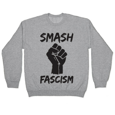 Smash Fascism Pullover