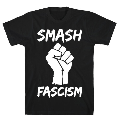 Smash Fascism T-Shirt