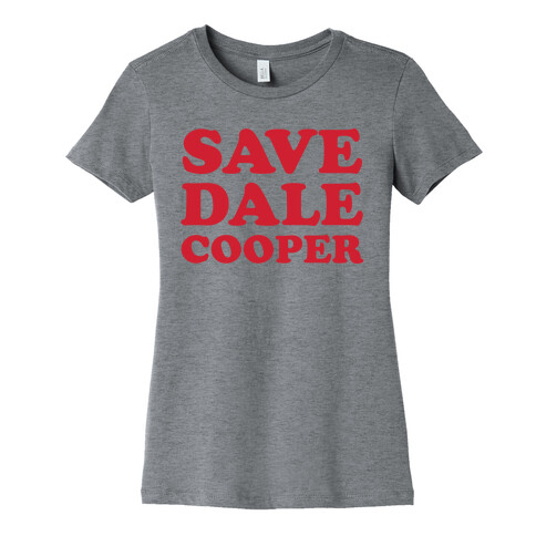 Save Dale Cooper Womens T-Shirt