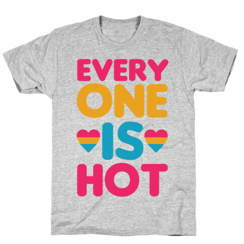 Everyone Is Hot T-Shirt