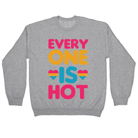 Everyone Is Hot Pullover