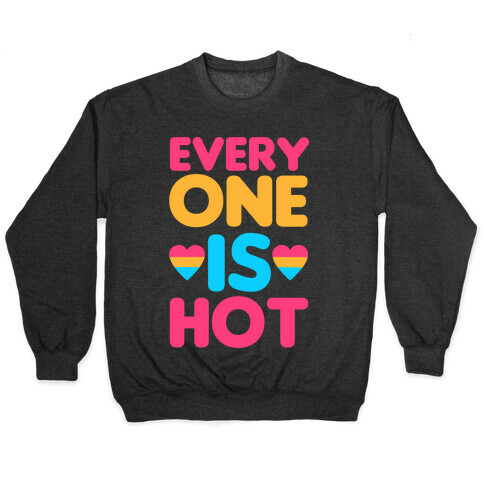 Everyone Is Hot Pullover