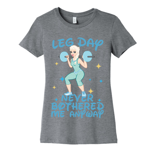Leg Day Never Bothered Me Anyway Womens T-Shirt