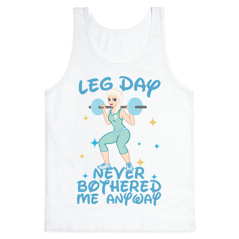 Leg Day Never Bothered Me Anyway Tank Top