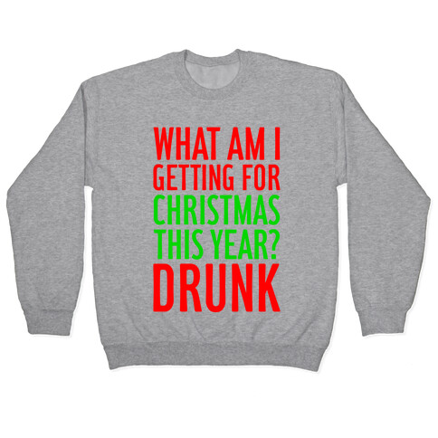 Getting Drunk For Christmas Pullover