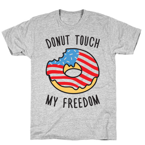 Donut Touch My Freedom T-Shirt