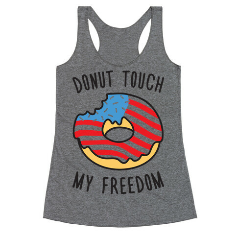 Donut Touch My Freedom Racerback Tank Top