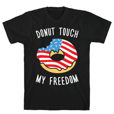 Donut Touch My Freedom T-Shirt