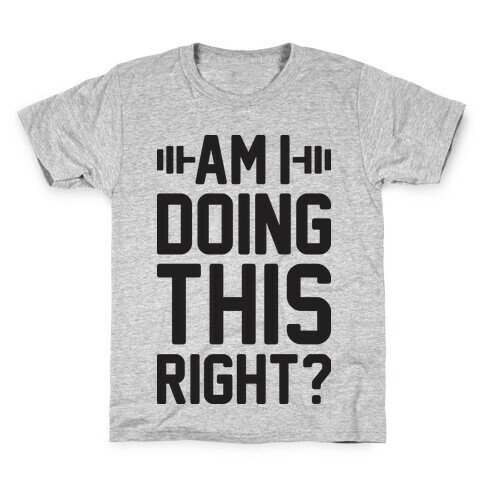 Am I Doing This Right? Kids T-Shirt