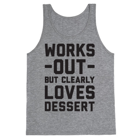 Works Out But Clearly Loves Dessert Tank Top