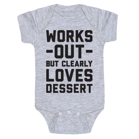 Works Out But Clearly Loves Dessert Baby One-Piece