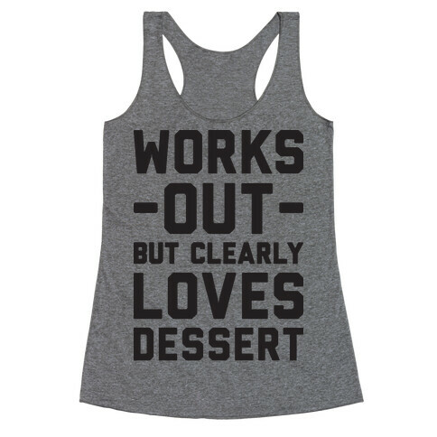 Works Out But Clearly Loves Dessert Racerback Tank Top