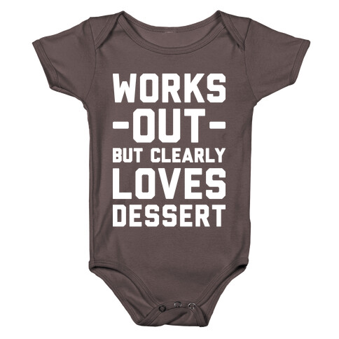 Works Out But Clearly Loves Dessert Baby One-Piece