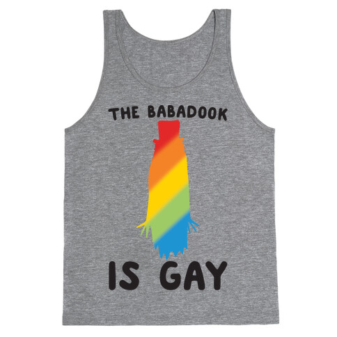 The Babadook Is Gay Parody Tank Top