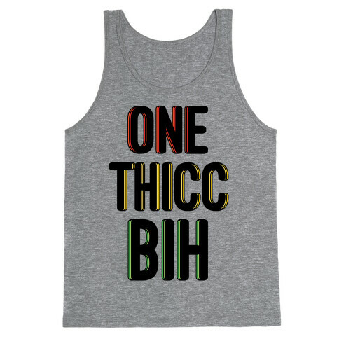 One Thicc Bih  Tank Top