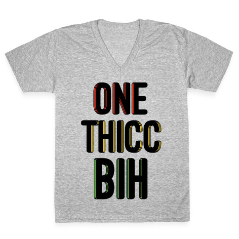 One Thicc Bih  V-Neck Tee Shirt