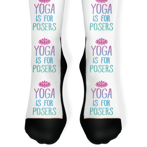 Yoga Is For Posers Sock