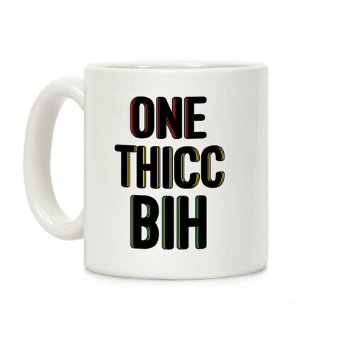 One Thicc Bih  Coffee Mug