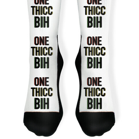 One Thicc Bih  Sock