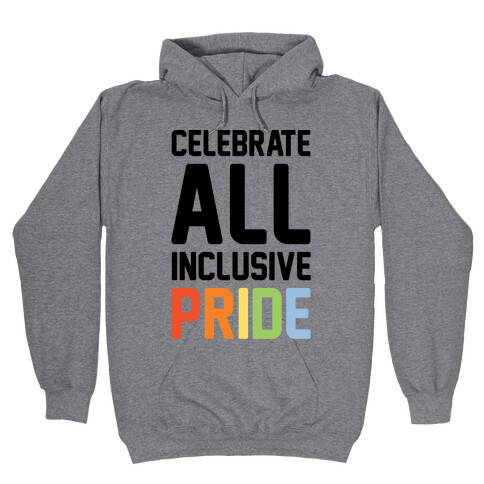 Celebrate All Inclusive Pride Hooded Sweatshirt