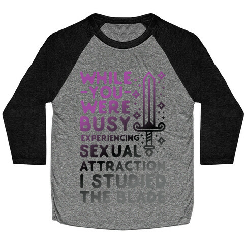 While You Were Busy Experiencing Sexual Attraction Baseball Tee