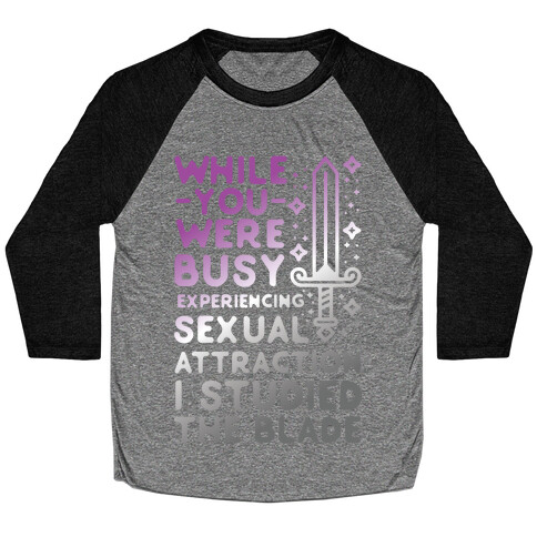 While You Were Busy Experiencing Sexual Attraction Baseball Tee