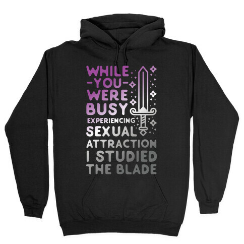 While You Were Busy Experiencing Sexual Attraction Hooded Sweatshirt