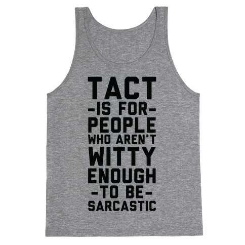 Tact Is For Tank Top