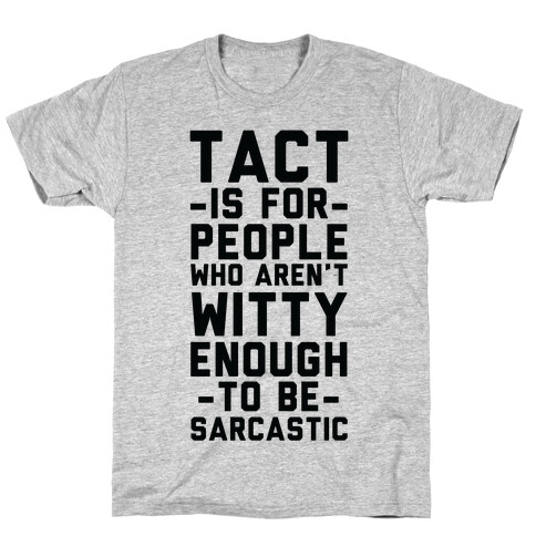 Tact Is For T-Shirt