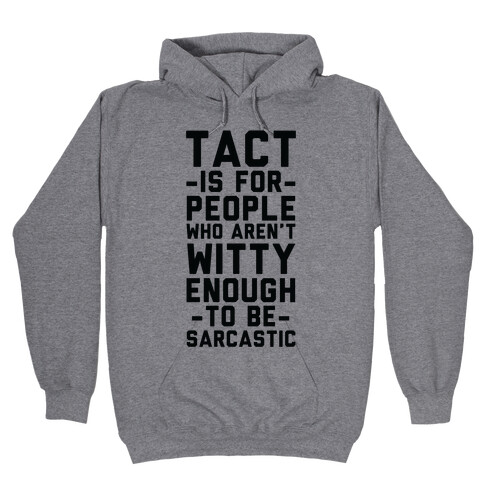 Tact Is For Hooded Sweatshirt