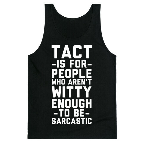 Tact Is For Tank Top