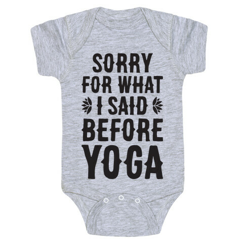 Sorry For What I Said Before Yoga Baby One-Piece