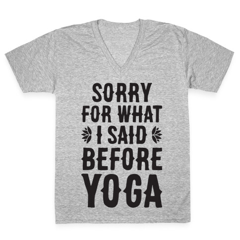 Sorry For What I Said Before Yoga V-Neck Tee Shirt