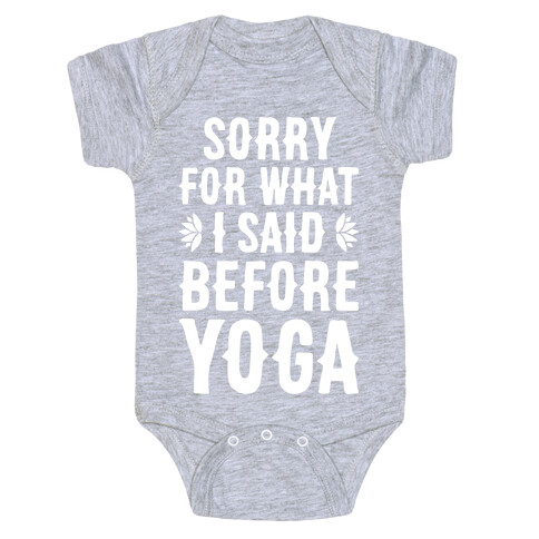 Sorry For What I Said Before Yoga Baby One-Piece