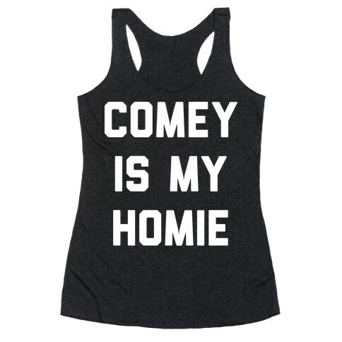 Comey Is My Homie Racerback Tank Top