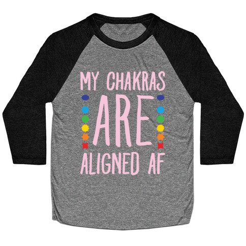 My Chakras Are Aligned Af White Print Baseball Tee