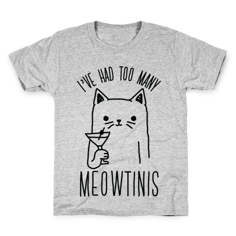 I've Had Too Many Meowtinis Kids T-Shirt