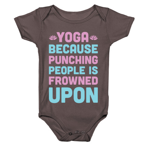 Yoga Because Punching People Is Frowned Upon Baby One-Piece