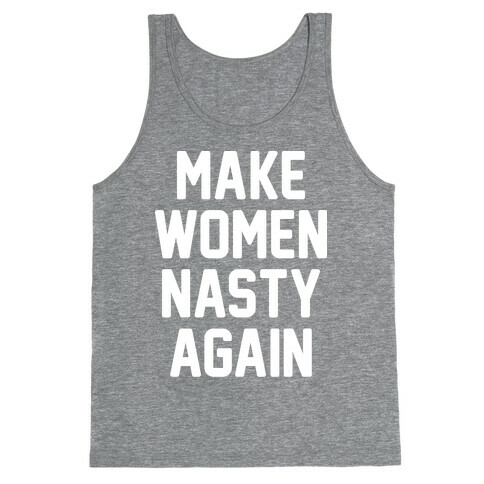 Make Women Nasty Again Tank Top